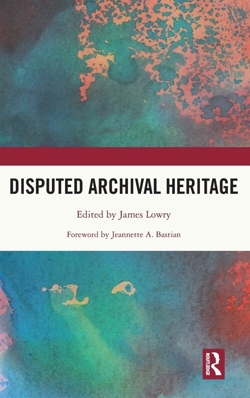 Disputed Archival Heritage (Hardcover)