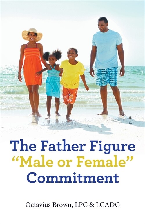The Father Figure Male or Female Commitment (Paperback)