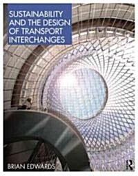 Sustainability and the Design of Transport Interchanges (Hardcover)