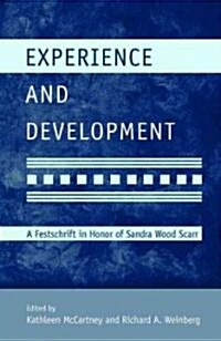 Experience and Development : A Festschrift in Honor of Sandra Wood Scarr (Hardcover)