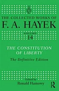 The Constitution of Liberty : The Definitive Edition (Hardcover)