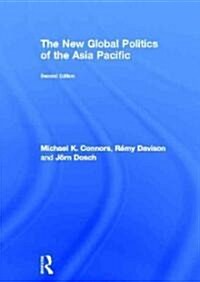 The New Global Politics of the Asia Pacific (Hardcover, 2 Revised edition)