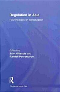 Regulation in Asia : Pushing Back on Globalization (Hardcover)