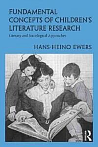 Fundamental Concepts of Children’s Literature Research : Literary and Sociological Approaches (Hardcover)
