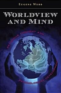 Worldview and Mind: Religious Thought and Psychological Development (Hardcover)