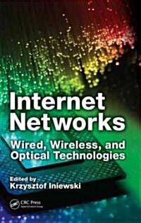 Internet Networks: Wired, Wireless, and Optical Technologies (Hardcover)