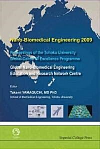 Nano-Biomedical Engineering 2009 - Proceedings of the Tohoku University Global Centre of Excellence Programme (Hardcover)