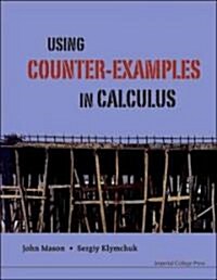 Using Counter-Examples in Calculus (Hardcover)