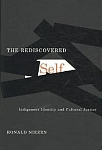 The Rediscovered Self: Indigenous Identity and Cultural Justice Volume 57 (Paperback)