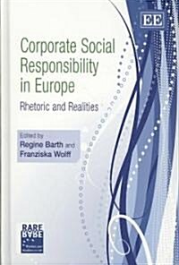 Corporate Social Responsibility in Europe : Rhetoric and Realities (Hardcover)