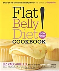 Flat Belly Diet! Cookbook: 200 New Mufa Recipes (Hardcover)