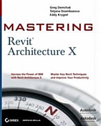 Mastering Revit Architecture 2010 (Paperback)
