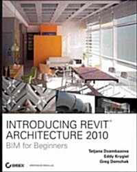 Introducing Revit Architecture 2010: BIM for Beginners (Paperback)