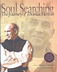 Soul Searching: The Journey of Thomas Merton [With DVD] (Hardcover)
