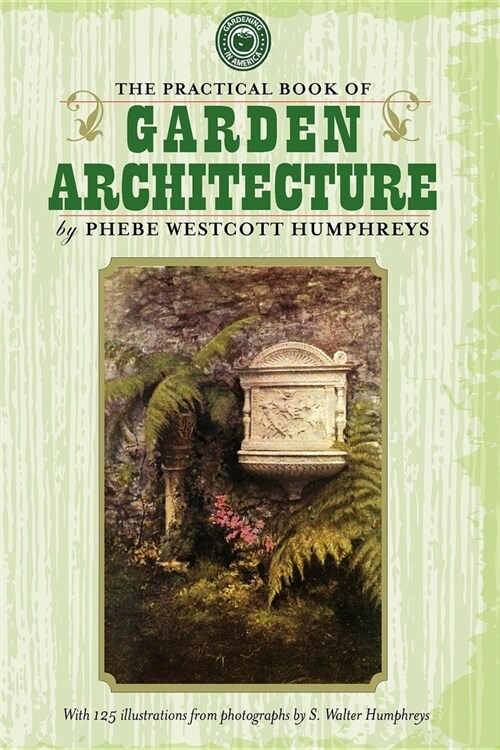 The Practical Book of Garden Architecture (Paperback)