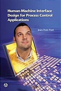 Human-Machine Interface Design for Process Control Applications (Paperback)