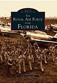 The Royal Air Force Over Florida (Paperback)