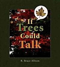If Trees Could Talk: Stories about Wisconsin Trees (Paperback)