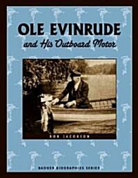 Ole Evinrude and His Outboard Motor (Paperback)