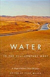 Water in the 21st-Century West: A High Country News Reader (Paperback)