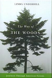 The Way of the Woods: Journeys Through American Forests (Paperback)