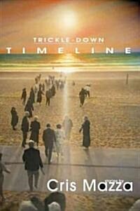 Trickle-Down Timeline (Paperback)