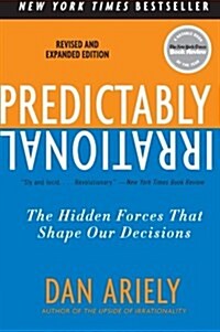 [중고] Predictably Irrational, Revised and Expanded Edition: The Hidden Forces That Shape Our Decisions (Paperback, Revised and Exp)