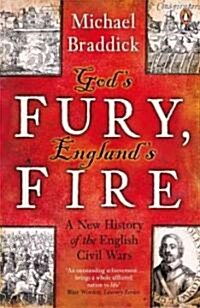 Gods Fury, Englands Fire : A New History of the English Civil Wars (Paperback)