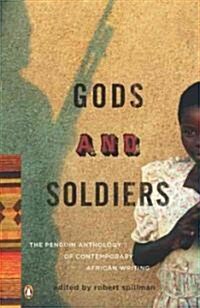 Gods and Soldiers: The Penguin Anthology of Contemporary African Writing (Paperback)