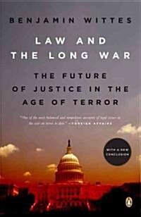 Law and the Long War: The Future of Justice in the Age of Terror (Paperback)