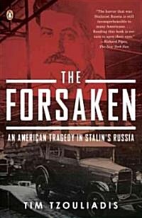 The Forsaken: An American Tragedy in Stalins Russia (Paperback)