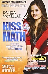 [중고] Kiss My Math: Showing Pre-Algebra Who‘s Boss (Paperback)