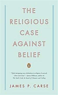 The Religious Case Against Belief (Paperback)