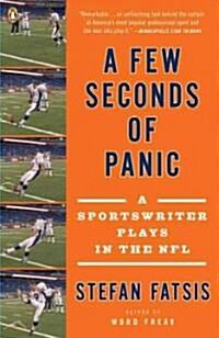 A Few Seconds of Panic: A Sportswriter Plays in the NFL (Paperback)