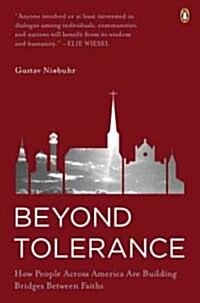 Beyond Tolerance: How People Across America Are Building Bridges Between Faiths (Paperback)