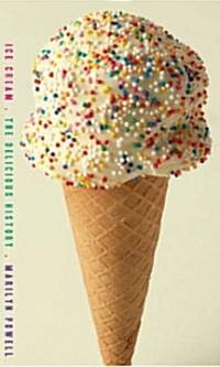 Ice Cream: The Delicious History (Paperback)
