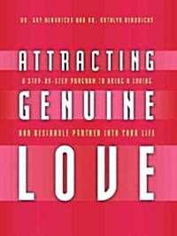 Attracting Genuine Love: A Step-By-Step Program to Bring a Loving and Desirable Partner Into Your Life [With CD (Audio)] (Paperback)