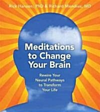 Meditations to Change Your Brain: Rewire Your Neural Pathways to Transform Your Life (Audio CD)