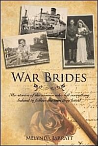 War Brides: The Stories of the Women Who Left Everything Behind to Follow the Men They Loved (Paperback)