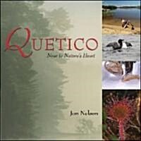 Quetico: Near to Natures Heart (Paperback)