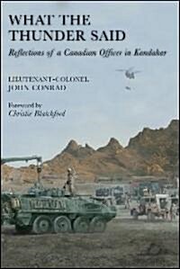 What the Thunder Said: Reflections of a Canadian Officer in Kandahar (Paperback)