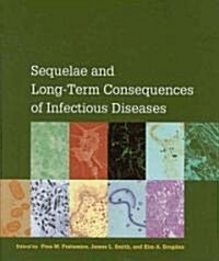 Sequelae and Long-Term Consequences of Infectious Diseases (Hardcover)
