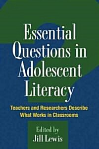 Essential Questions in Adolescent Literacy (Hardcover)