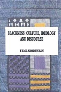 Blackness: Culture, Ideology and Discourse (Paperback)