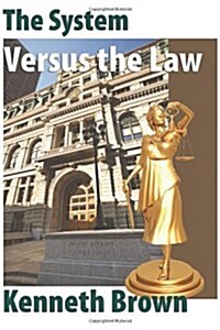 The System Versus the Law (Paperback)