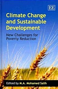 Climate Change and Sustainable Development : New Challenges for Poverty Reduction (Hardcover)