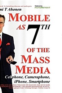 Mobile As 7th of the Mass Media (Hardcover)