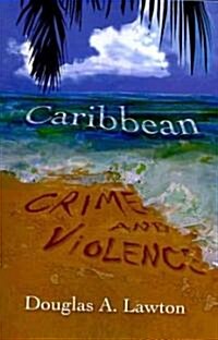 Caribbean Crime and Violence (Paperback)