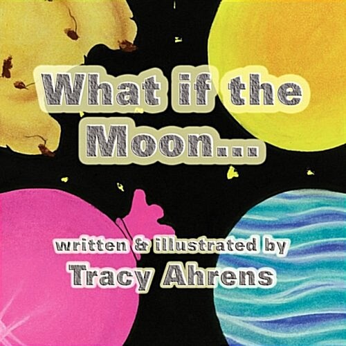 What If the Moon...? (Paperback)