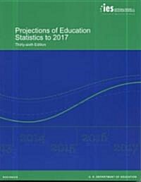 Projections of Education Statistics to 2017 (Paperback)